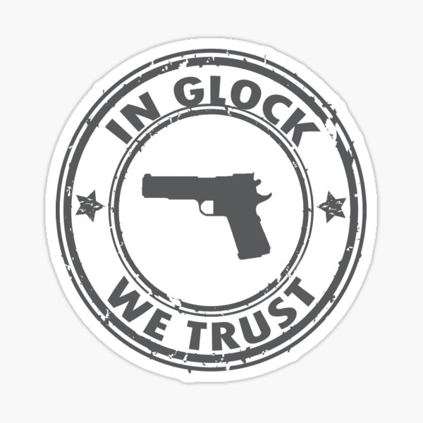  in glock we trust  Sticker