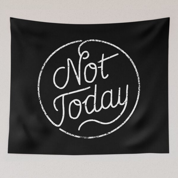 Item preview, Not today (white) designed and sold by chillstudio.