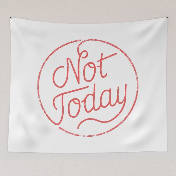 Item preview, Not today (red) designed and sold by chillstudio.