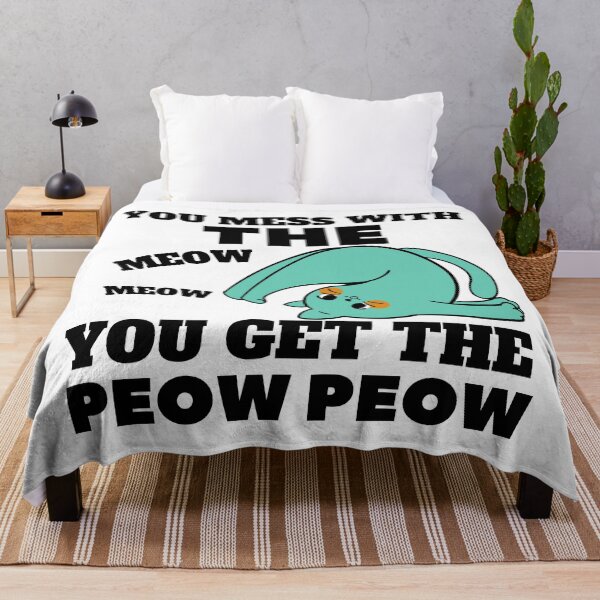 Item preview, YOU MESS WITH THE MEOW MEOW YOU GET THE PEOW PEOW designed and sold by wildwhimsical.
