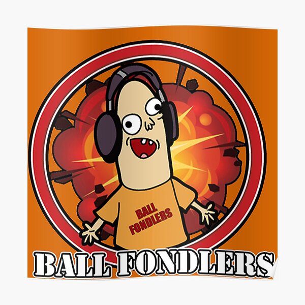 "Ball Fondlers" Poster for Sale by Fenceret Redbubble