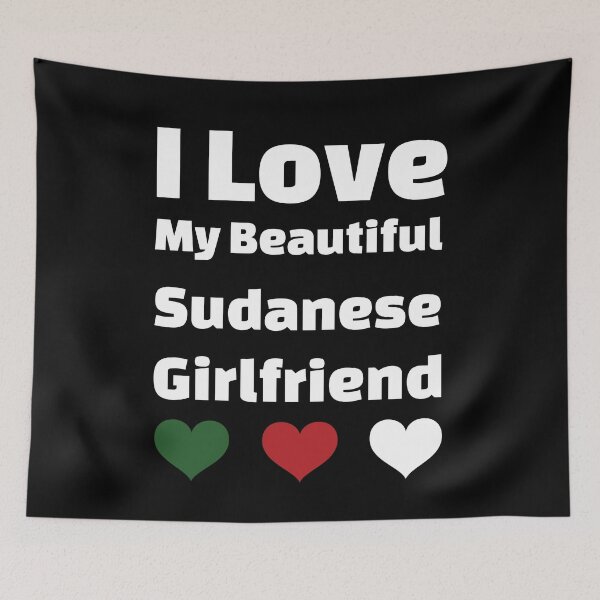Item preview, I Love My Beautiful Sudanese Girlfriend - Sudan Girlfriend designed and sold by DiceNLDesigns.
