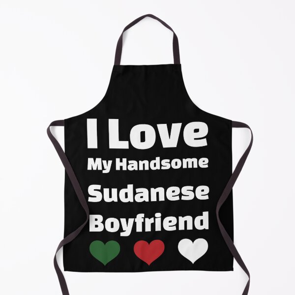 Item preview, I Love My Handsome Sudanese Boyfriend - Sudan Boyfriend designed and sold by DiceNLDesigns.