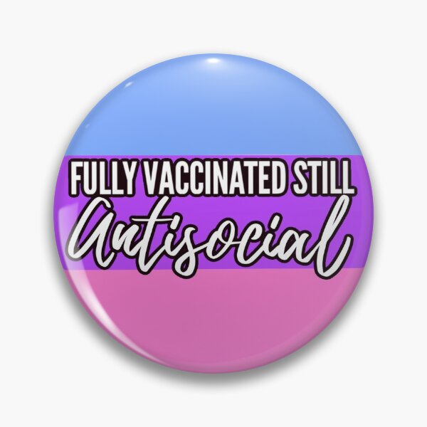 Item preview, Fully Vaccinated Still Antisocial  designed and sold by GirlClanCo.