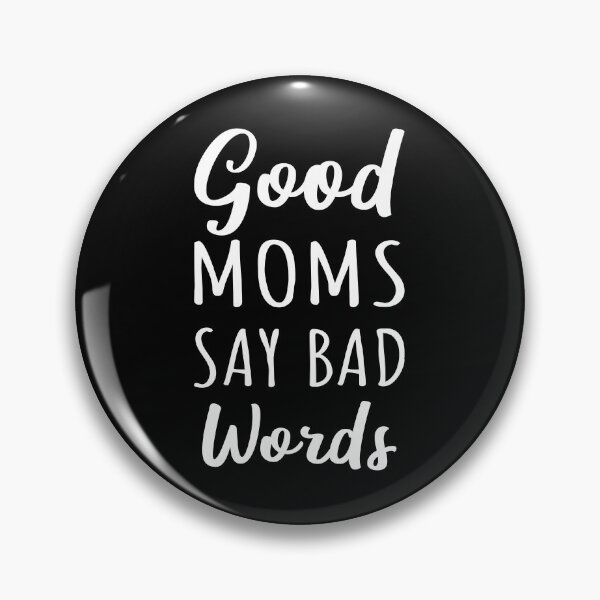 Item preview, Good Moms Say Bad Words I designed and sold by Lemon Pepper.