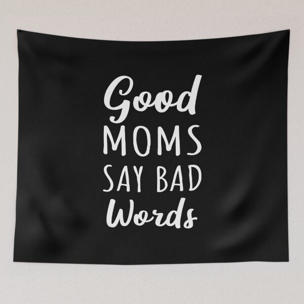 Item preview, Good Moms Say Bad Words I designed and sold by Lemon Pepper.