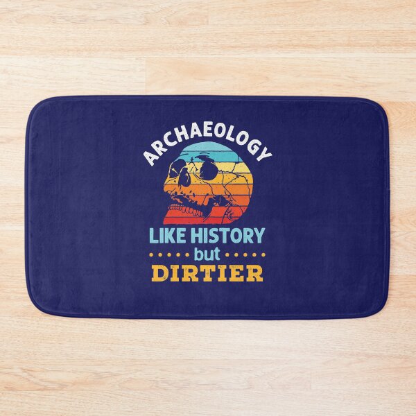 Item preview, Archaeology Like History But Dirtier designed and sold by jaygo.
