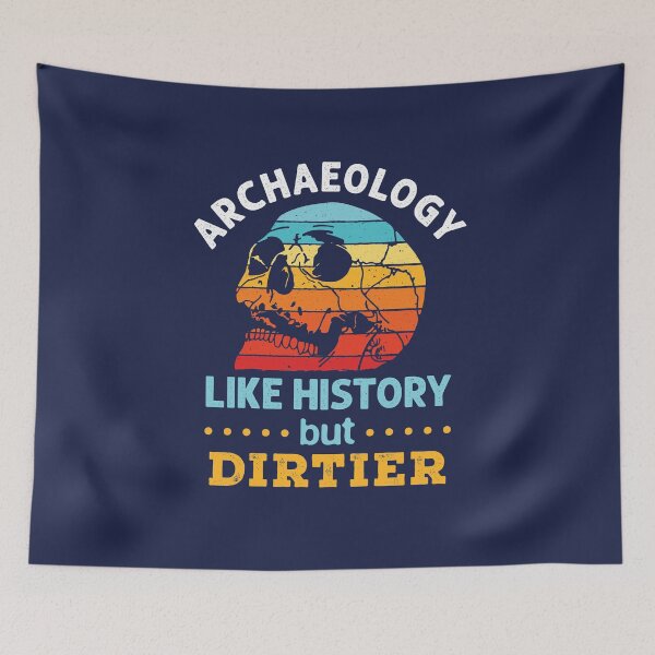 Item preview, Archaeology Like History But Dirtier designed and sold by jaygo.