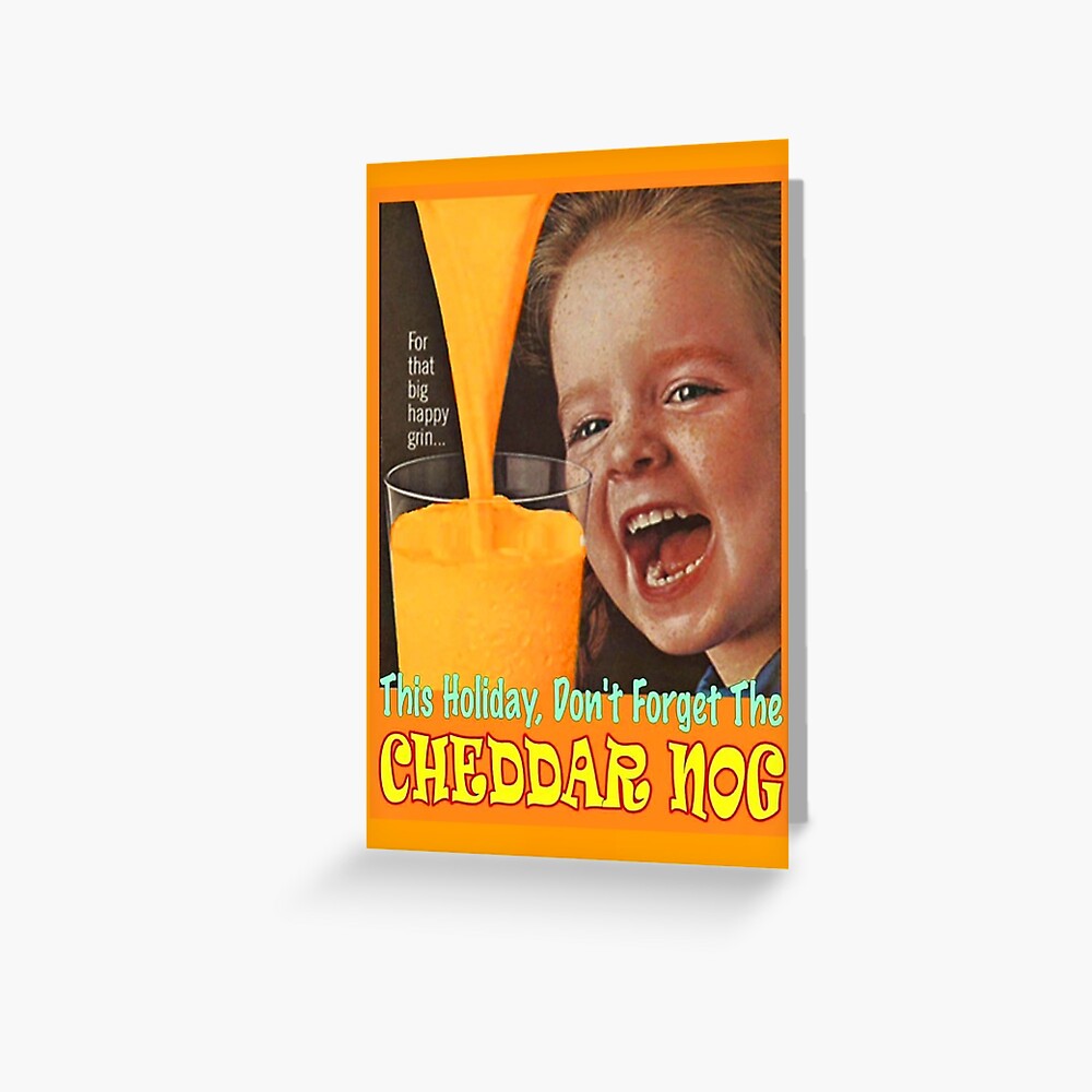CHEDDAR NOG Greeting Card