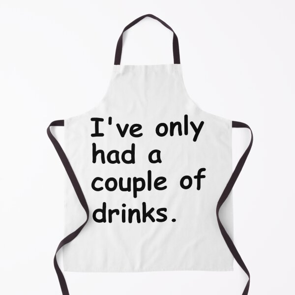 Item preview, I've only had a couple of drinks. designed and sold by Pexilus.