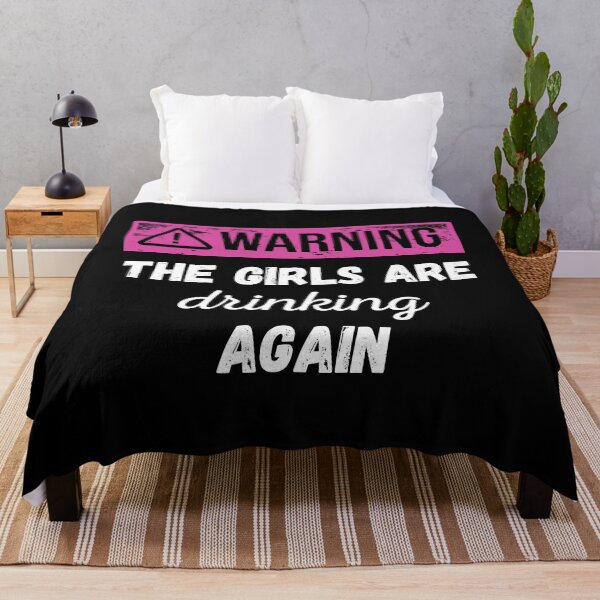 Item preview, Warning The Girls Are Drinking Again III designed and sold by Lemon Pepper.