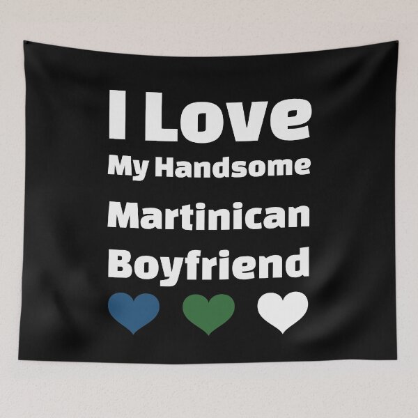 Item preview, I Love My Handsome Martinican Boyfriend - Martinique Ipséité Flag designed and sold by DiceNLDesigns.