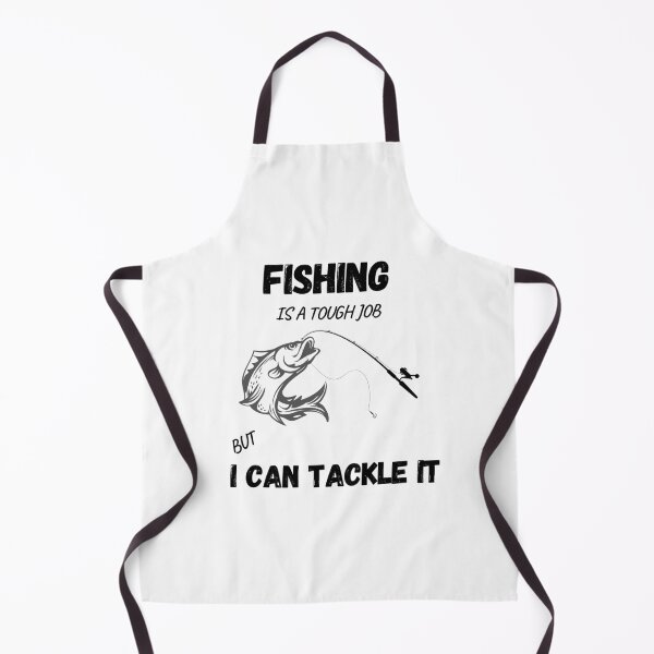 Item preview, Fishing is a tough job but I can tackle it designed and sold by JoLiShop.
