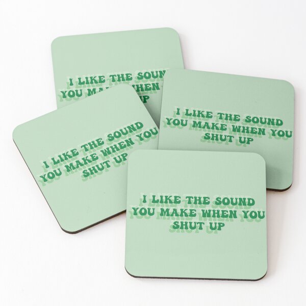 Item preview, i like the sound you make when you shut up... only kind words designed and sold by SoCindy.