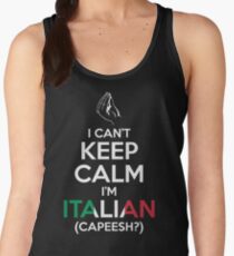 I Can't Keep Calm, I'm Italian (Capeesh?) Women's Tank Top