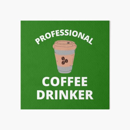 Artikel-Vorschau von Professioneller Kaffeetrinker, designt und verkauft von fev-rocks.