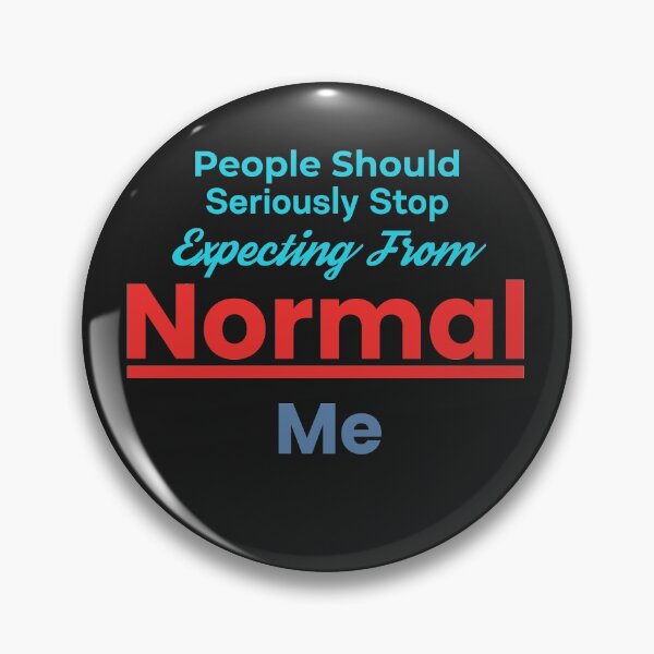 Item preview, People Should Seriously Stop Expecting Normal From Me designed and sold by ASINDesigns.