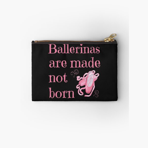 Item preview, Ballerinas Are Made Not Born designed and sold by MusberriDesigns.