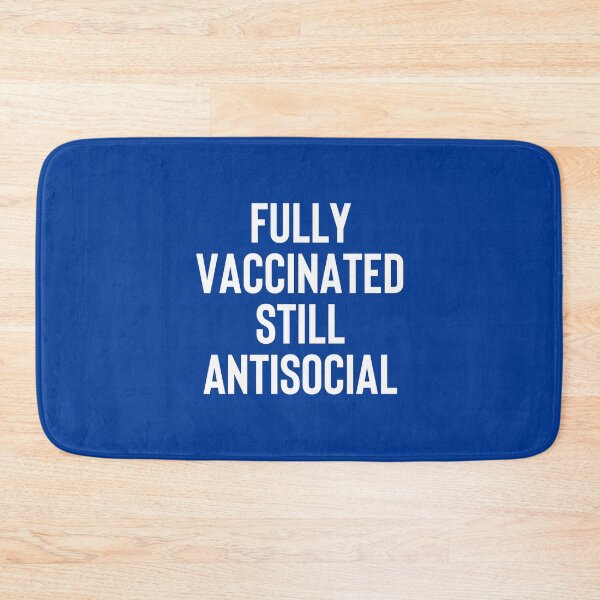 Item preview, Fully Vaccinated Still Antisocial #7 designed and sold by SalahBlt.