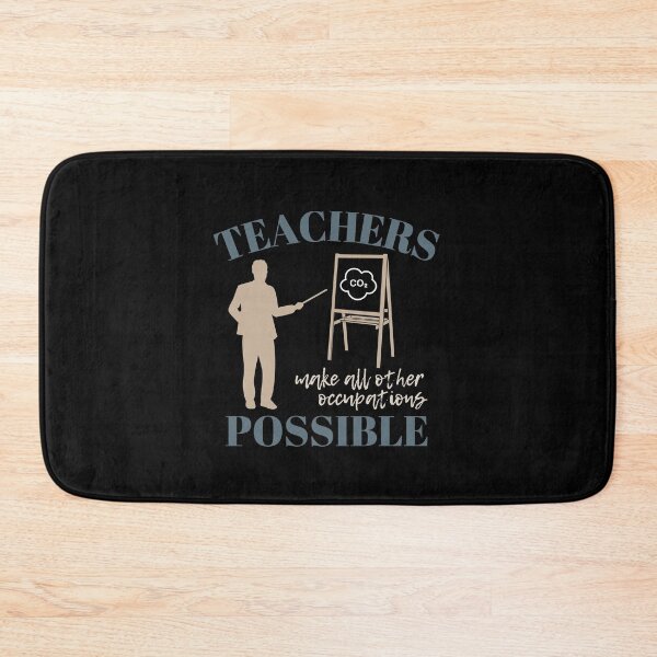 Item preview, Teachers make all other occupations possible for man designed and sold by DesignsVault.