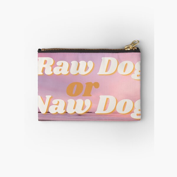 Item preview, raw dog or naw dog funny designed and sold by rswel22.