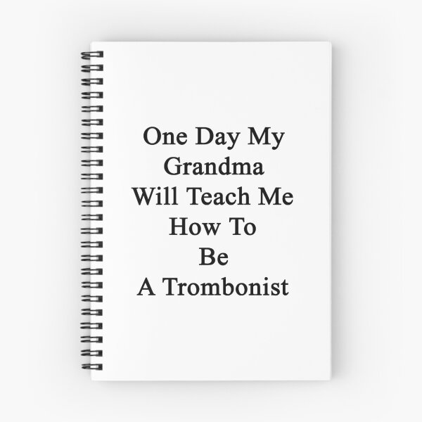 Item preview, One Day My Grandma Will Teach Me How To Be A Trombonist designed and sold by supernova23.