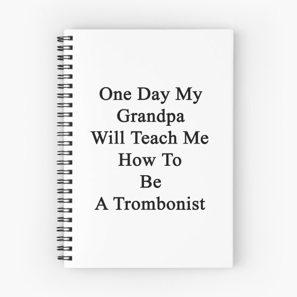 Item preview, One Day My Grandpa Will Teach Me How To Be A Trombonist designed and sold by supernova23.