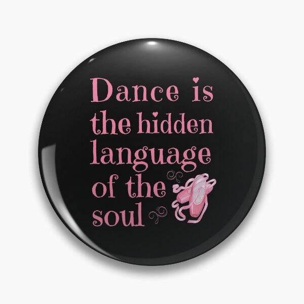 Item preview, Dance is the Hidden Language of the Soul designed and sold by MusberriDesigns.