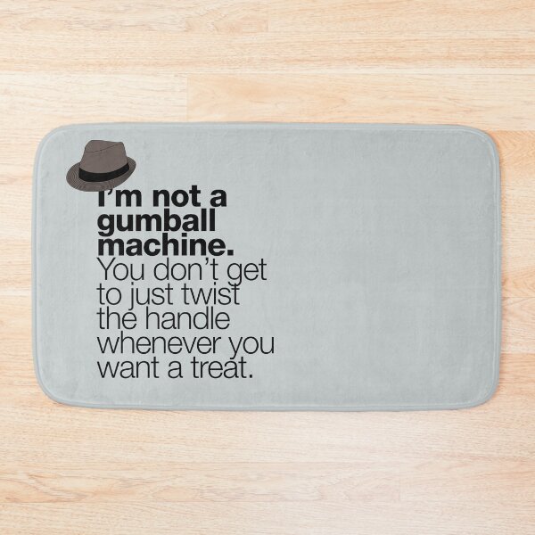 Item preview, If in doubt quote Raymond Reddington: "I am not a gumball machine ..." quote with a fedora hat designed and sold by TrueType.