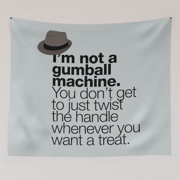 Item preview, If in doubt quote Raymond Reddington: "I am not a gumball machine ..." quote with a fedora hat designed and sold by TrueType.