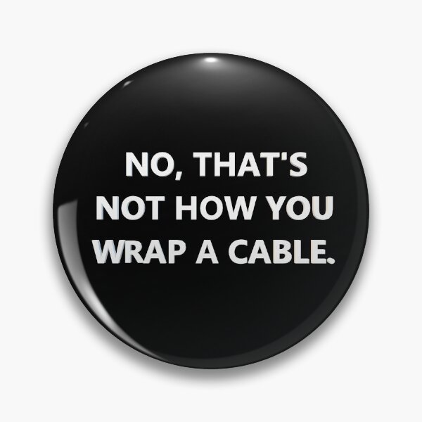Item preview, No, that's not how you wrap a cable. (white) designed and sold by Spectrum Perspectives.