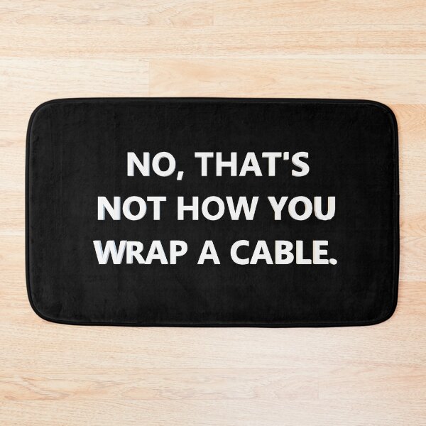 Item preview, No, that's not how you wrap a cable. (white) designed and sold by Spectrum Perspectives.