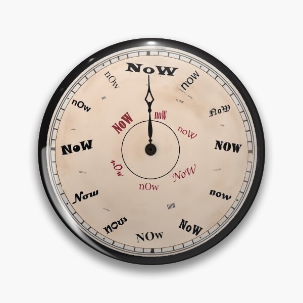 The Time is Now Pin