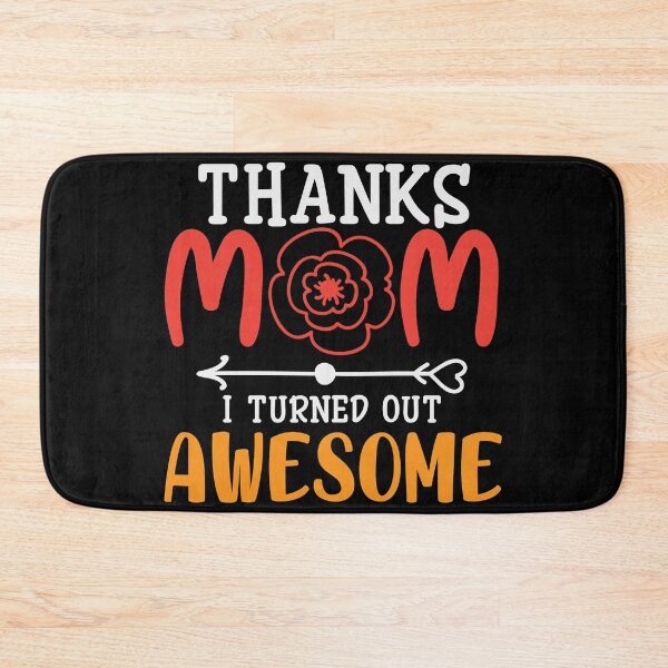Item preview, Thanks Mom I Turned Out Awesome: I Turned Out Awesome-Mom Birthday Gift, Funny Gift, Mother's Day Gifts designed and sold by Printoweb.