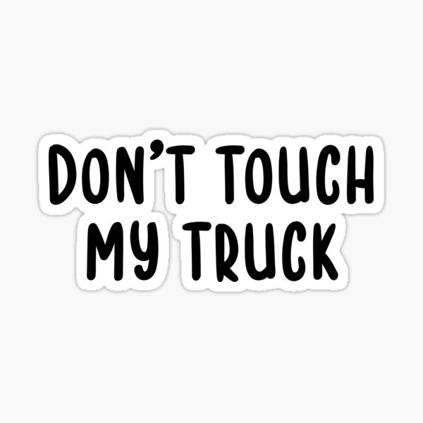 Item preview, Don't Touch My Truck designed and sold by TIHONA.