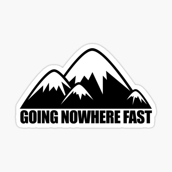 Going Nowhere Fast Mountains Sticker