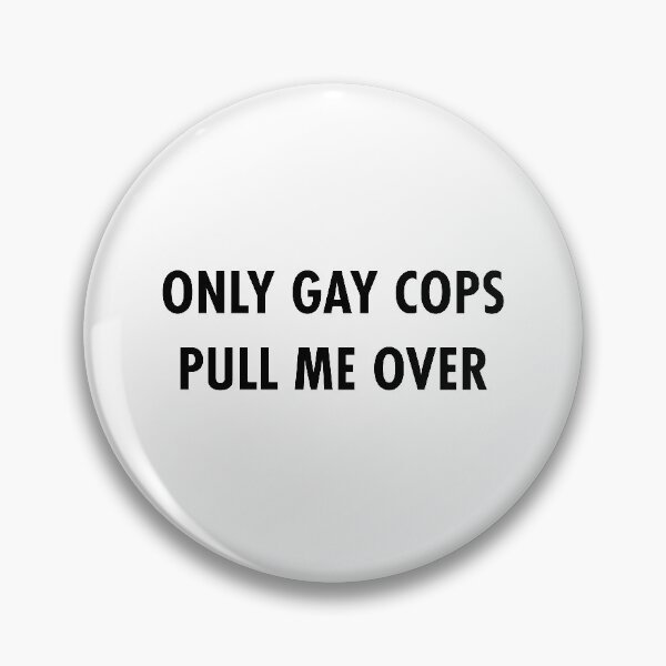 Item preview, Only Gay Cops Pull Me Over designed and sold by walepave.