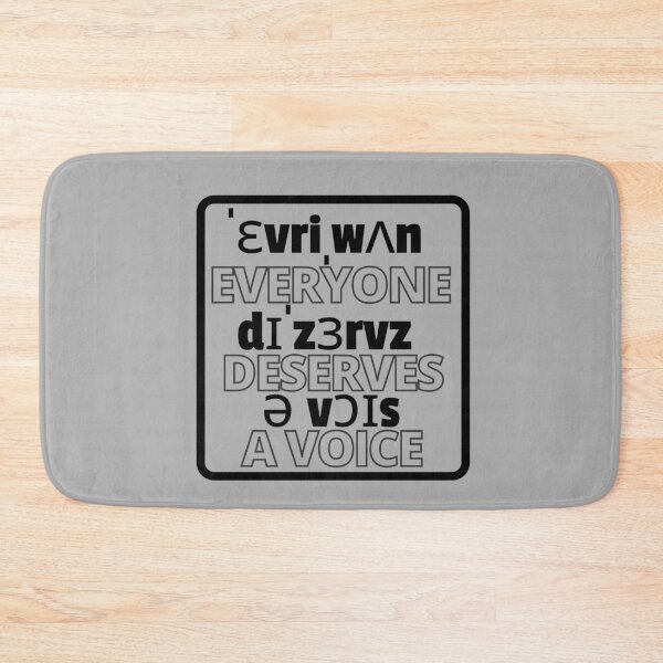 Item preview, Everyone deserves a voice phonetic ipa designed and sold by stelsanc.