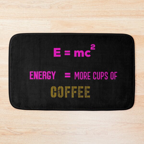 Item preview, E = mc2 Energy = More Cups Of Coffee !! On Black Background designed and sold by UncleStuScience.