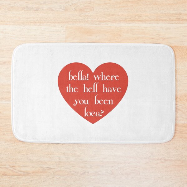 Item preview, Bella! Where The Hell Have You Been Loca? designed and sold by walepave.