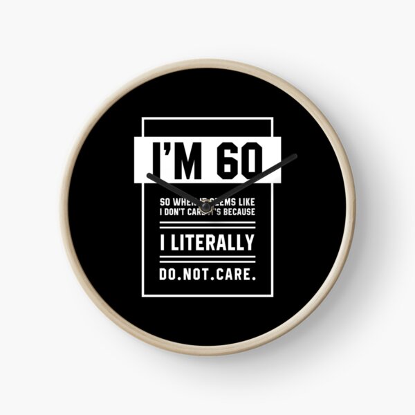 Item preview, I'm 60 Do. Not. Care. - Birthday Gift Cool designed and sold by DiogoCalheiros.