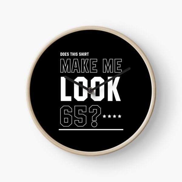 Item preview, Make Me Look 65 - Birthday Gift Cool designed and sold by DiogoCalheiros.