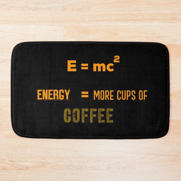 Item preview, E = mc2 Energy = More Cups Of Coffee !! On Black Background designed and sold by UncleStuScience.