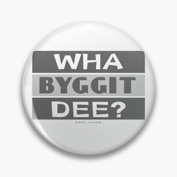Item preview, Wha Byggit dee? designed and sold by Shel-Tees.