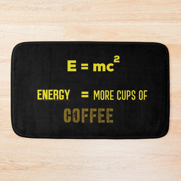Item preview, E = mc2 Energy = More Cups Of Coffee !! On Black Background designed and sold by UncleStuScience.