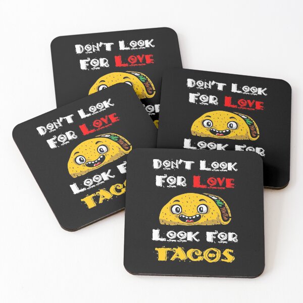 Item preview, Don't Look For Love, Look For Tacos designed and sold by mehdi-bianco.
