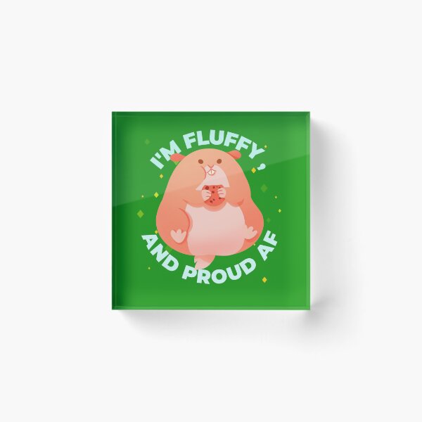 Item preview, I'm Fluffy and Proud AF designed and sold by LotusBlue77.
