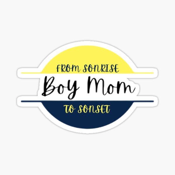 Funny Boy Mom From Sonrise to Sonset T-shirt for mom Sticker