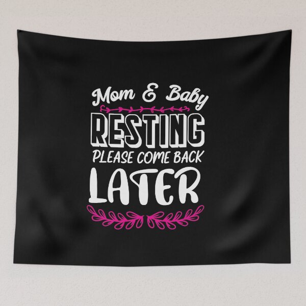 Item preview, MOM AND BABY Resting please  come back later designed and sold by TheFlipRepublic.