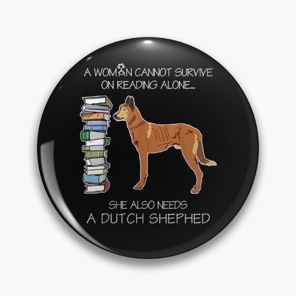 Item preview, A Woman Cannot Survive On Reading Alone Dutch Shepherd Dog  designed and sold by sariyahharry.